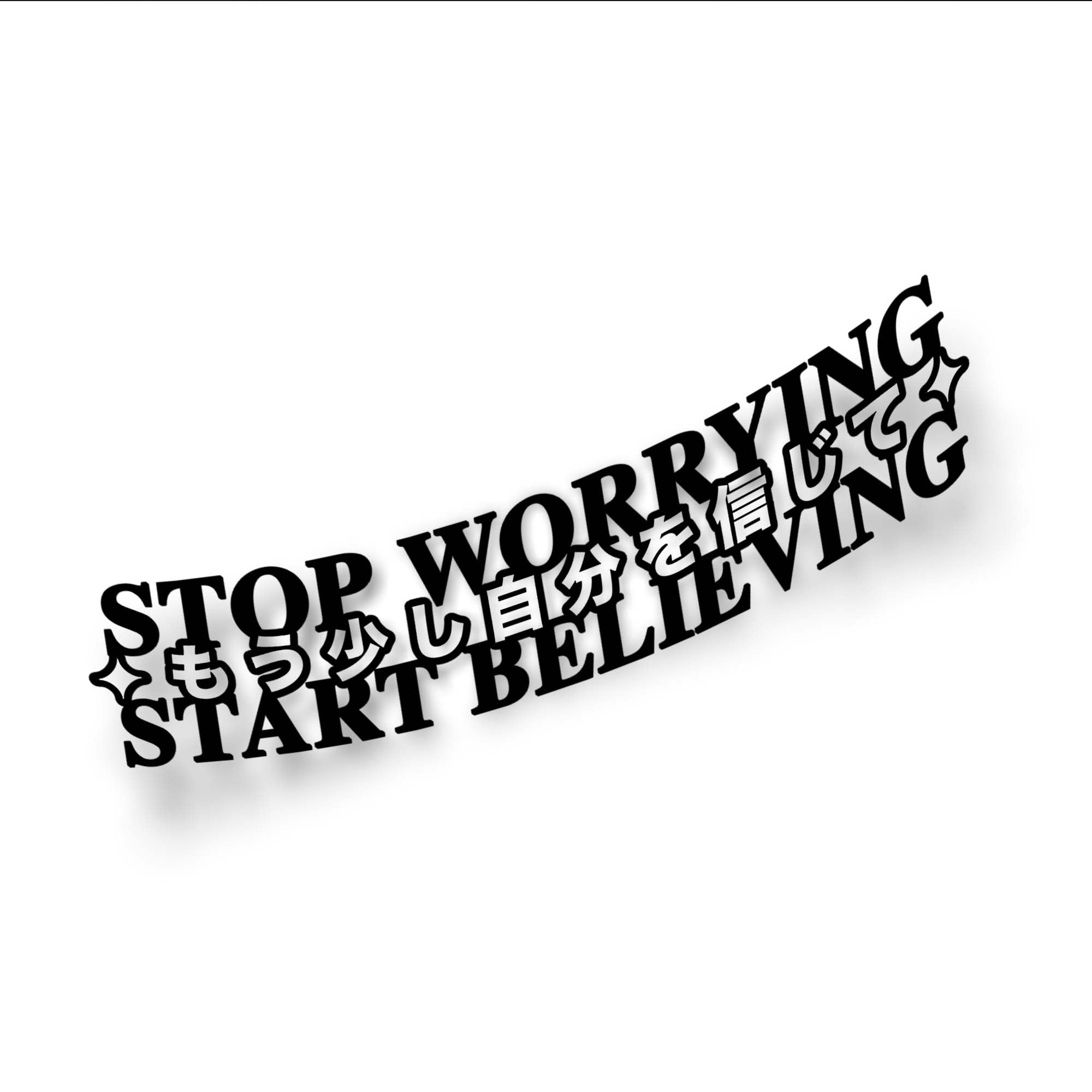 STOP WORRYING STICKER