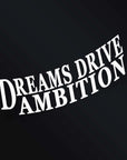 DREAMS DRIVE AMBITION STICKER